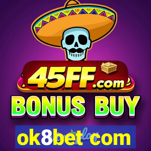 ok8bet com